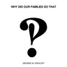 Why Did Our Families Do That