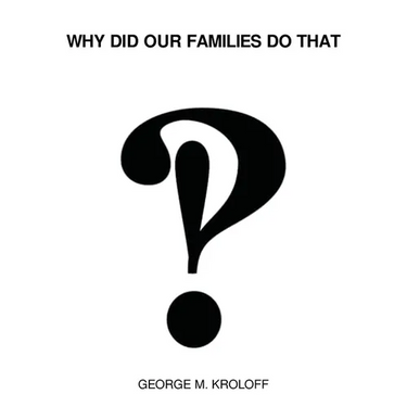 Why Did Our Families Do That