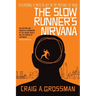 The Slow Runner's Nirvana: Discovering A Path to Joy in the Presence of Pain