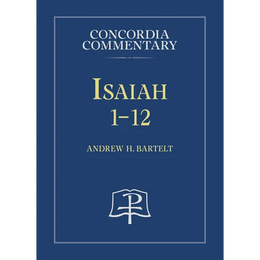 Isaiah 1-12 - Concordia Commentary