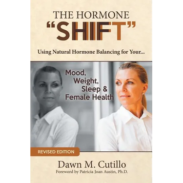 The Hormone "Shift": Using Natural Hormone Balancing for Your... Mood, Weight, Sleep & Female Health