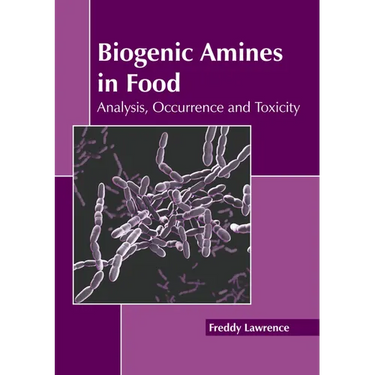Biogenic Amines in Food: Analysis, Occurrence and Toxicity