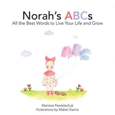 Norah's ABCs: All the Best Words to Live Your Life and Grow
