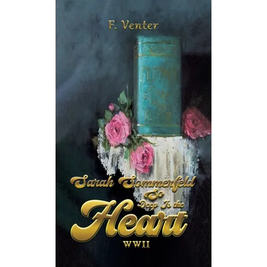 Sarah Sommerfeld: So Deep Is the Heart WWII