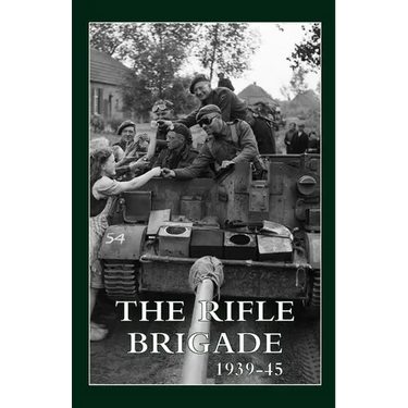 The Rifle Brigade 1939-45: Volumes 1 & 2