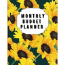 Monthly Budget Planner: Sunflower Monthly Expense Log, Debt Tracker, Financial Goal Planner, Savings Trackers, Assets Log, Year in Review Logs