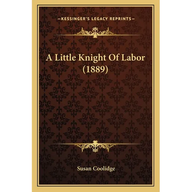 A Little Knight Of Labor (1889)
