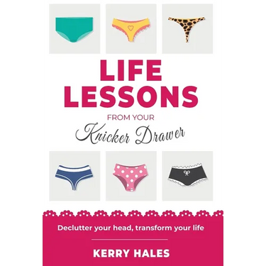 Life Lessons from your Knicker Drawer