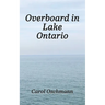 Overboard in Lake Ontario - First There Were Four: YA paranormal Adventure