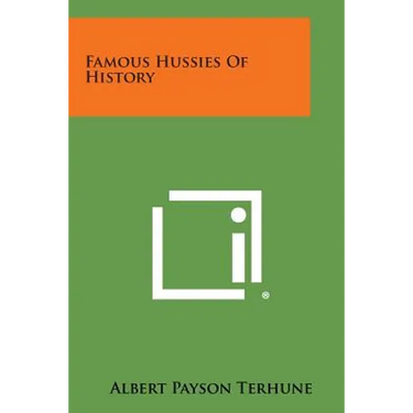 Famous Hussies of History