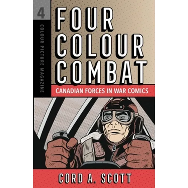 Four Colour Combat: Canadian Forces in War Comics