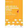 Airlines in a Post-Pandemic World: Preparing for Constant Turbulence Ahead