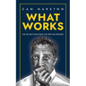What Works: The Ten Best Ideas from the First 200 Episodes