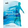 Moving Beyond Core: A Somatic Exploration Through Whole Body Relationships