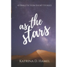 As the Stars: 45 Bible Fiction Short Stories