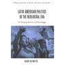 Latin American Politics in the Neoliberal Era: The Changing Dynamics of Class Struggle
