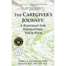The Caregiver's Journey: A Roadmap for Navigating Your Path