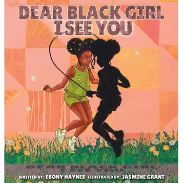 Dear Black Girl: I See You