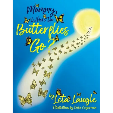 Mommy, Where Do Butterflies Go?