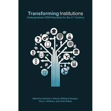 Transforming Institutions: Undergraduate Stem Education for the 21st Century