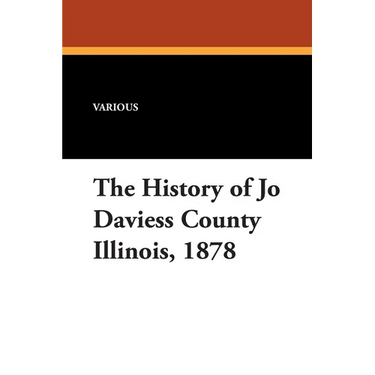 The History of Jo Daviess County, Illinois, 1878