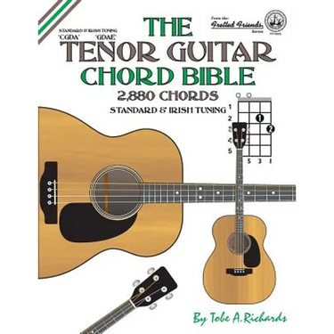 The Tenor Guitar Chord Bible: Standard and Irish Tuning 2,880 Chords