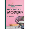 Midcentury Modern: 15 Interior Design Ideas