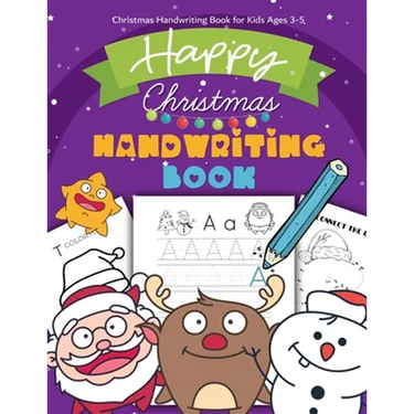 Christmas Handwriting Book for Kids Ages 3-5: Letter Tracing Workbook (Alphabet Writing), Dot to dot, Coloring Pages. Christmas Animals, and Character