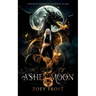 Ashen Moon: Forged in Prophecy, Crowned in Ash