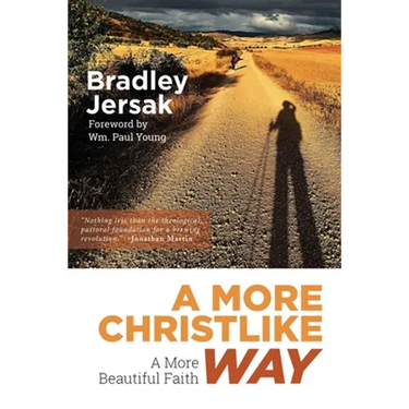A More Christlike Way: A More Beautiful Faith