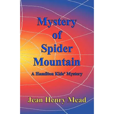Mystery of Spider Mountain (A Hamilton Kids' Mystery)