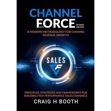 Channel Force: A Modern Methodology for Channel Revenue Growth