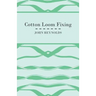 Cotton Loom Fixing