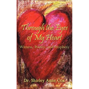 Through the Eyes of My Heart: Witness, Poetry, and Prophesy