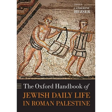 The Oxford Handbook of Jewish Daily Life in Roman Palestine
