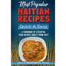 Most Popular Haitian Recipes - Quick & Easy: A Cookbook of Essential Food Recipes Direct from Haiti