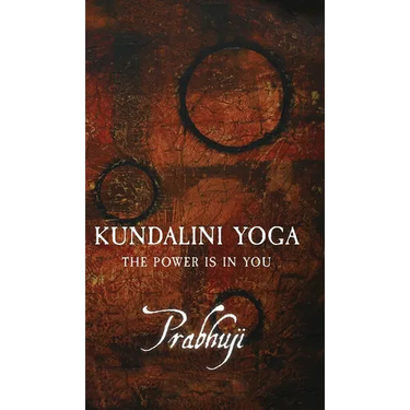 Kundalini Yoga: The power is in you