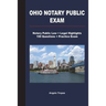 Ohio Notary Public Exam: Notary Public Law + Legal Highlights, 150 Questions + Practice Exam