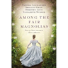Among the Fair Magnolias: Four Southern Love Stories