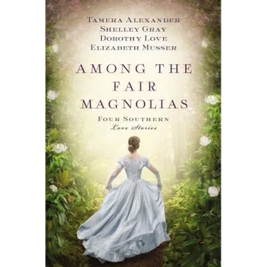 Among the Fair Magnolias: Four Southern Love Stories