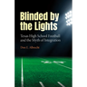 Blinded by the Lights: Texas High School Football and the Myth of Integration