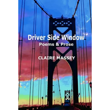 Driver Side Window: Poems & Prose