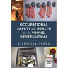 Occupational Safety and Health for the Young Professional