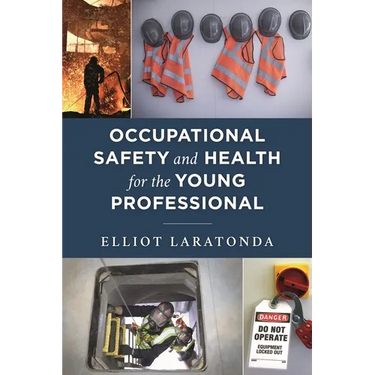 Occupational Safety and Health for the Young Professional