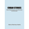 Cuban Stories about People, Terraces, Food, Revolution, and Good-Bye's