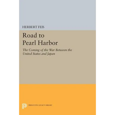 Road to Pearl Harbor: The Coming of the War Between the United States and Japan