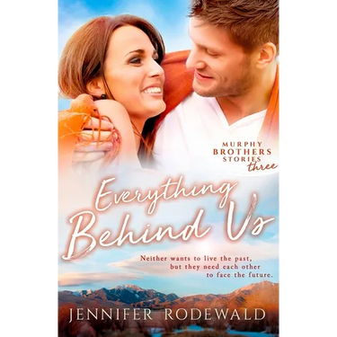 Everything Behind Us: A Murphy Brothers Story (Book 3)