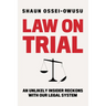 Law on Trial: An Unlikely Insider Reckons with Our Legal System