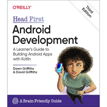 Head First Android Development: A Learner's Guide to Building Android Apps with Kotlin