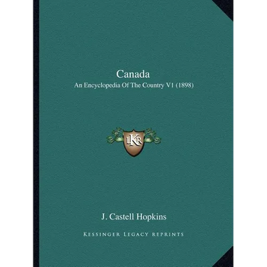 Canada: An Encyclopedia Of The Country V1 (1898)